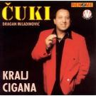 CUKI – DRAGAN MILADINOVIC - Kralj cigana, 1998 (CD) CUKI – DRAGAN MILADINOVIC - Kralj cigana, 1998 (CD)